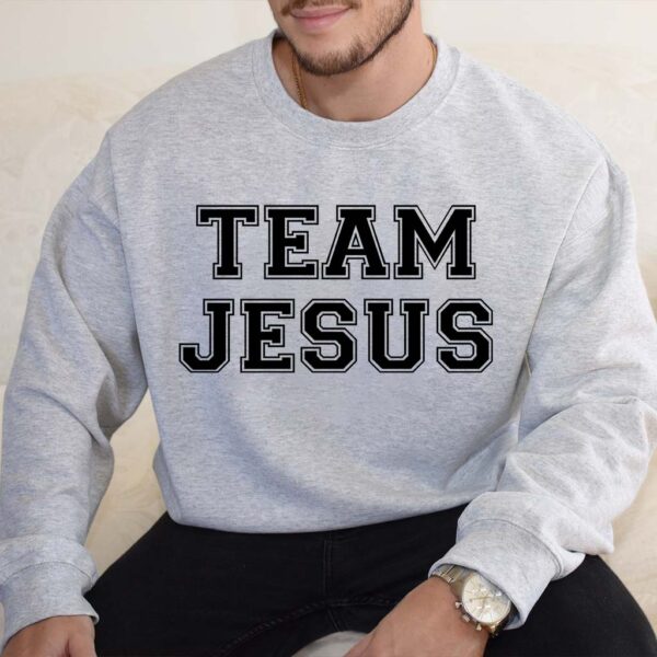 team jesus sweatshirt