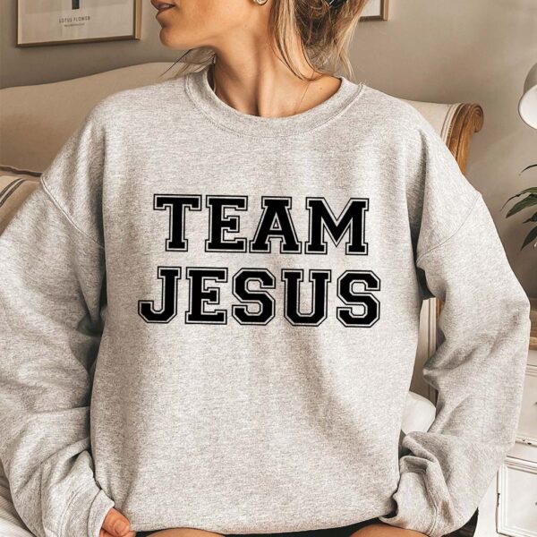 team jesus sweatshirt